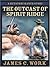 The Outcast of Spirit Ridge by James C. Work