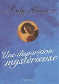 Une disparition mystérieuse (Lady Grace : extraits des journaux intimes de lady Grace Cavendish, #2)