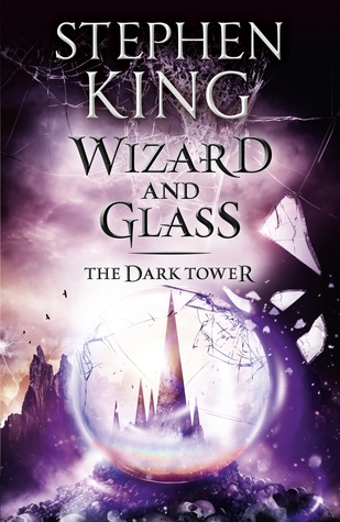 Wizard and Glass (The Dark Tower, #4)
