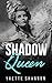 Shadow Queen