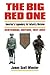 The Big Red One: America's Legendary 1st Infantry Division Centennial Edition, 1917-2017