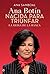 Nacida para triunfar (Biografías y memorias) by Ana Samboal