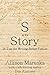S is for Story: 26 Tips for Writing Better Fiction