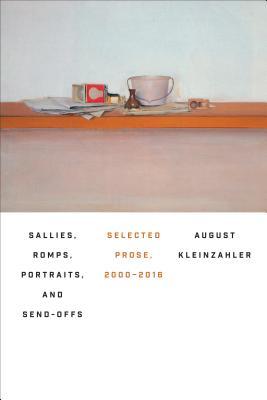 Sallies, Romps, Portraits, and Send-Offs: Selected Prose, 2000-2016 (Hardcover)