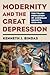Modernity and the Great Depression: The Transformation of American Society, 1930-1941 (CultureAmerica)