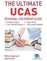 The Ultimate UCAS Personal Statement Guide by Rohan Agarwal