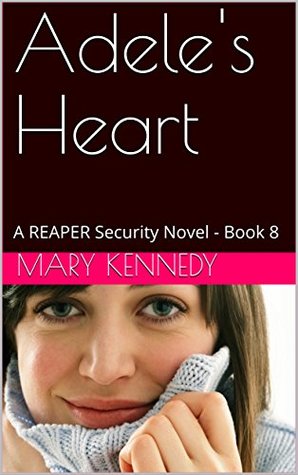 Adele's Heart (REAPER Security, #8)