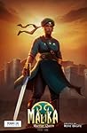 Malika - Warrior Queen Part One by Roye Okupe