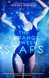The Distance Between Stars by Nicole Conway