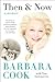 Then and Now by Barbara Cook