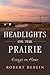 Headlights on the Prairie: ...