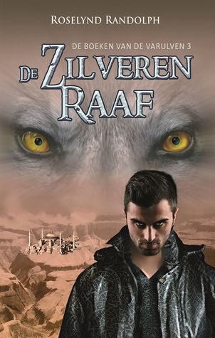 De Zilveren Raaf (De Boeken van de Varulven, #3)