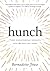 Hunch: Turn Your Everyday I...