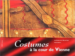 Costumes à la cour de Vienne, 1815-1918 (Paperback)