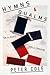 Hymns & Qualms New and Selected Poems and Translations by Peter Cole
