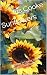 Sunflowers by Iris Cooke