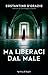 Ma liberaci dal male (Italian Edition)