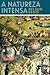 A natureza intensa