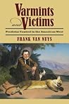 Varmints and Victims by Frank Van Nuys