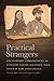 Practical Strangers by Stephen  Berry