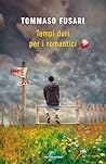 Tempi duri per i romantici by Tommaso Fusari
