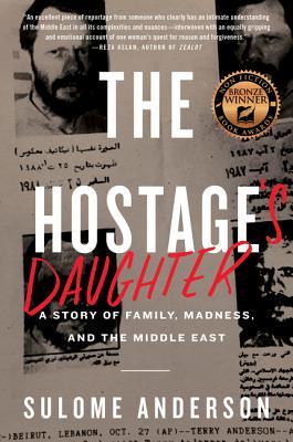 The Hostage's Daughter: A Story of Family, Madness, and the Middle East – A Gripping Memoir and Reportage on Trauma and Terrorism in Lebanon