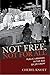 Not Free, Not for All by Cheryl Knott