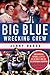 Big Blue Wrecking Crew: Smashmouth Football, a Little Bit of Crazy, and the '86 Super Bowl Champion New York Giants