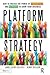 Platform Strategy by Laure Claire Reillier