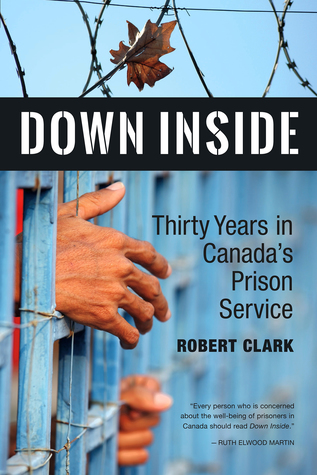 Down Inside: Thirty Years in Canada's Prison Service