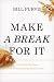 Make a Break for It: Unleashing the Power of Personal and Spiritual Growth