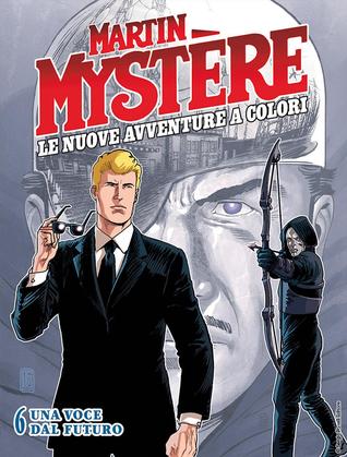Martin Mystère le nuove avventure a colori n. 6: Una voce dal futuro