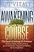 The Awakening Course: The Secret to Solving All Problems