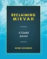 Reclaiming Mikvah: A Guided Journal Reclaiming Mikvah: A Guided Journal