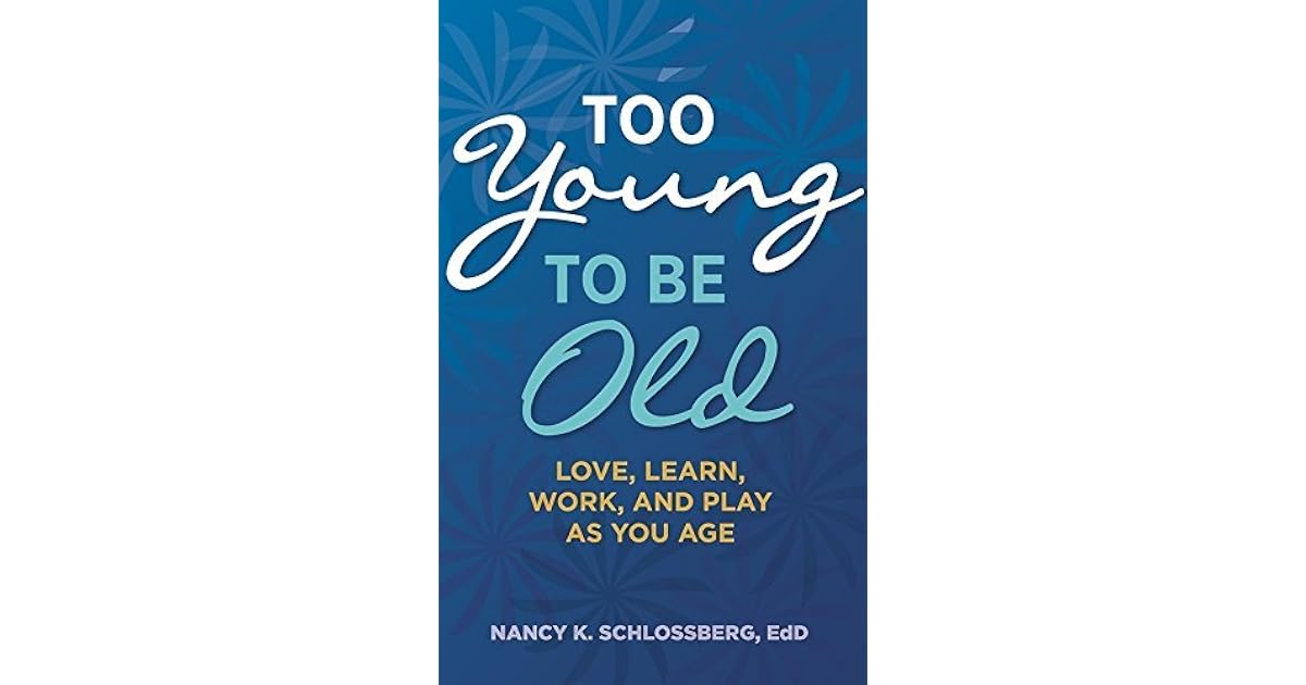 Too Young To Be Old
