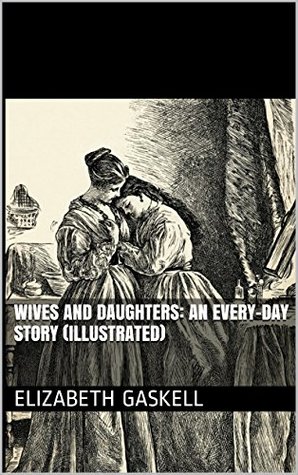 Wives and Daughters: An Every-Day Story