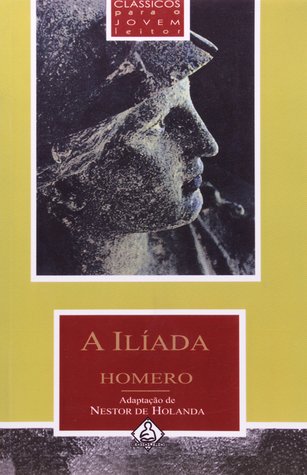 A Ilíada (Adaptação de Nestor de Holanda)