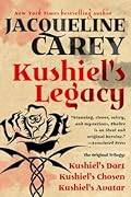 Kushiel's Legacy: Kushiel's Dart / Kushiel's Chosen / Kushiel's Avatar