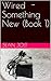 Wired - Something New (Book 1)