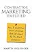 Contractor Marketing Simplified: How To Build Your Online Presence And Get Found By The Right Customers