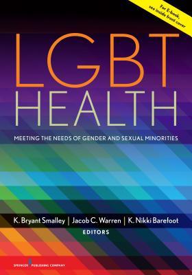 LGBT Health: Meeting the Needs of Gender and Sexual Minorities (Paperback)