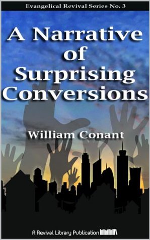 A Narrative of Surprising Conversions (Evangelical Revivals Book 3)