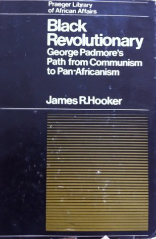 Black Revolutionary: George Padmore's path from communism To Pan-Africanism (Hardcover)