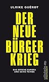 Der neue Bürgerkrieg: Das offene Europa und seine Feinde (Streitschrift) (German Edition) Der neue Bürgerkrieg: Das offene Europa und seine Feinde (Streitschrift) (German Edition)