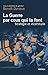 La Guerre par ceux qui la font: Stratégie et incertitude au XXIe siècle (French Edition)