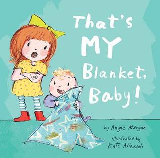That's MY Blanket, Baby! (Hardcover)