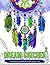 Dream Catcher Coloring Book For Adults: Native American Dream Catcher & Feather Designs for all ages