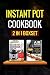 Instant Pot Cookbook: 2 Man...