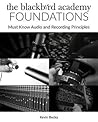 The Blackbird Academy Foundations: Must-Know Audio and Recording Principles (Pensado's Strive Education)