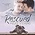 Rescued (Rescued Hearts, #1)